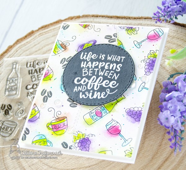 Life Is... #handmade card by Tatiana Trafimovich #tatianacraftandart - Coffee & Wine stamp set by Newton's Nook Designs #newtonsnook